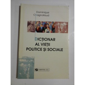 DICTIONAR AL VIETII POLITICE SI SOCIALE  -  DOMINIQUE CHAGNOLLAUD 